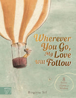 Load image into Gallery viewer, Wherever You Go, My Love Will Follow - 8 Stories of Love and Wisdom (Hardback)
